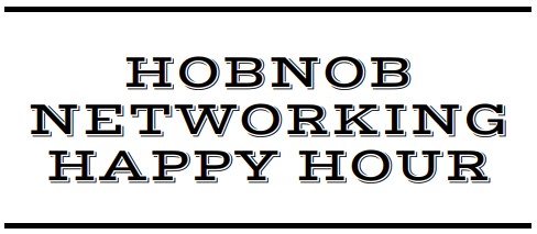 HOBNOB Networking Happy Hour
